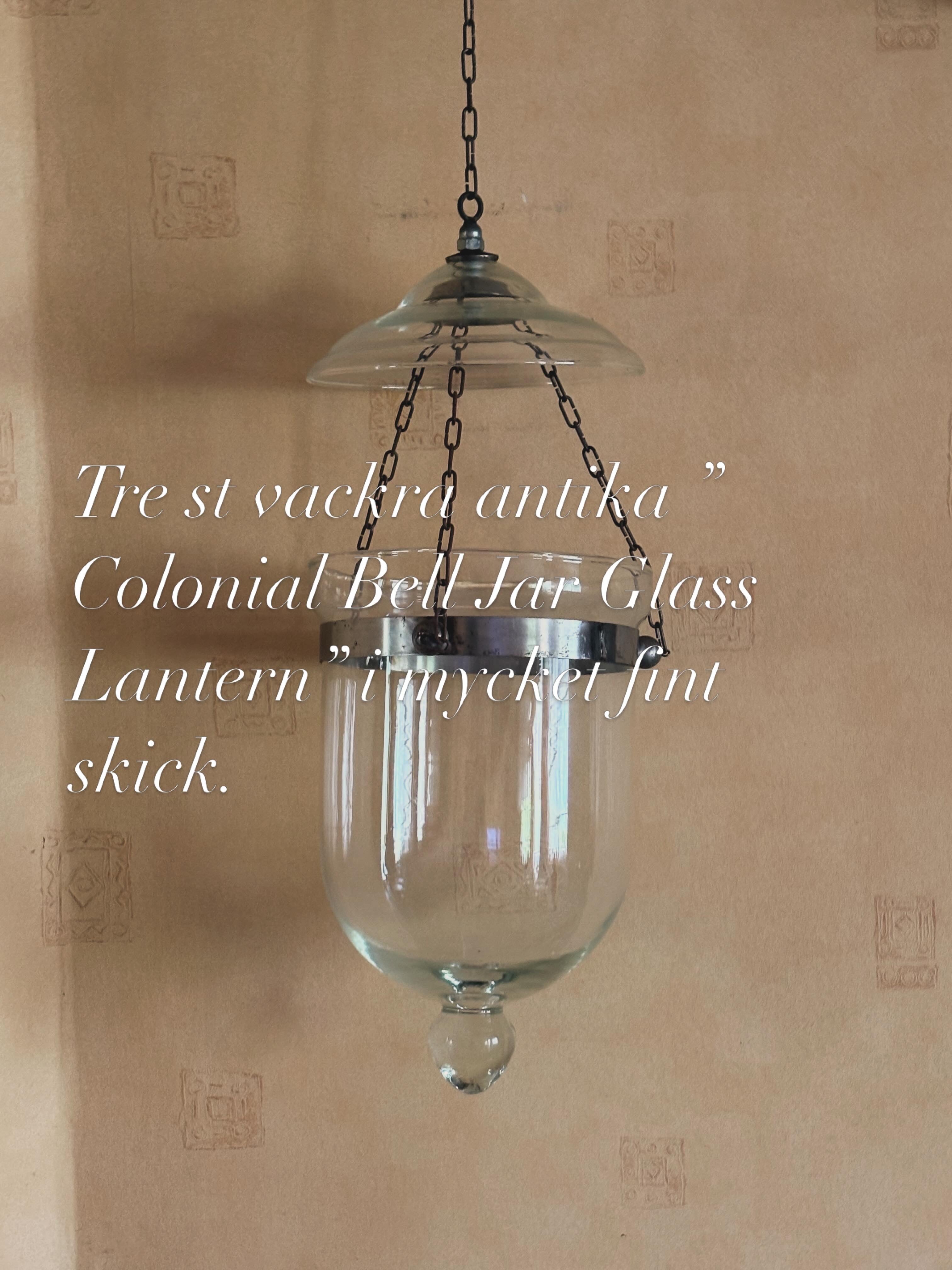 Tre st antika ” Colonial Bell Jar Glass Lanterns i mycket fint skick.